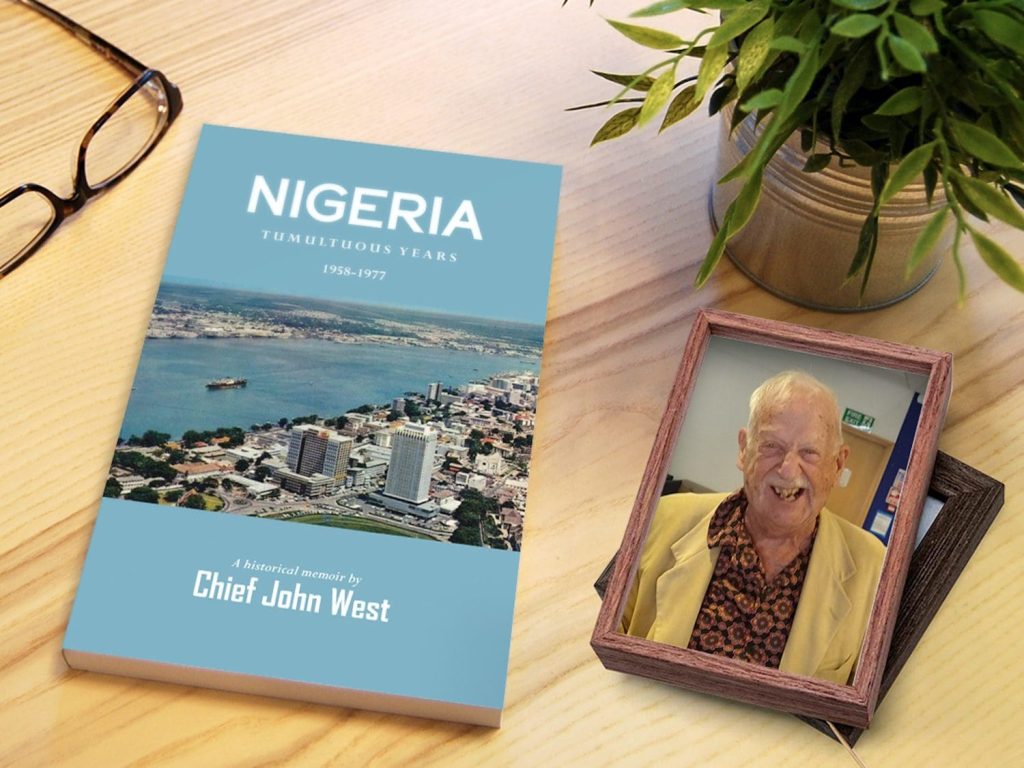 Read more about the article Chief John West Chronicles, ‘’Nigeria, Tumultuous Years, 1958-1977,’’ a Heartwarming Tale of Transformation
